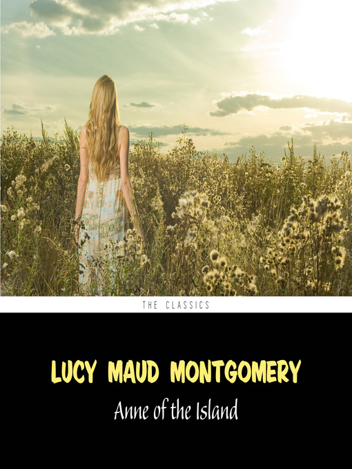 Title details for Anne of the Island [Anne of Green Gables series #3] by Lucy Maud Montgomery - Available